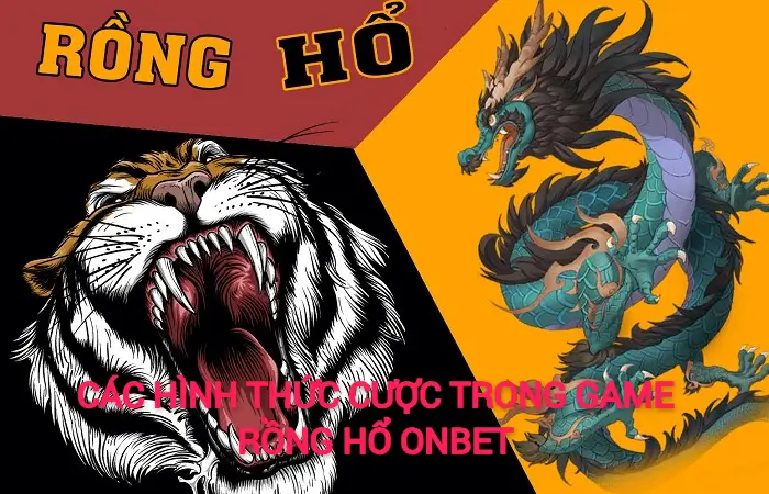 3 hình thức cược trong game rồng hổ tại onbet