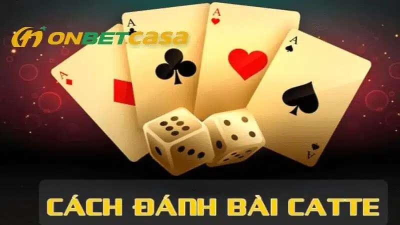 Luật và cách chơi game bài Cát Tê cơ bản